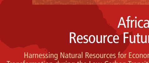 Africa&rsquo;s Resource Future: Harnessing Natural Resources for Economic Transformation during the Low-Carbon Transition